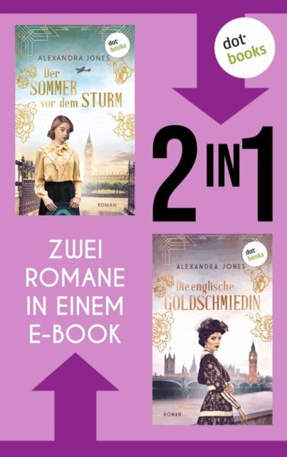Alexandra Jones - Der Sommer vor dem Sturm & Die englische Goldschmiedin, E-bok