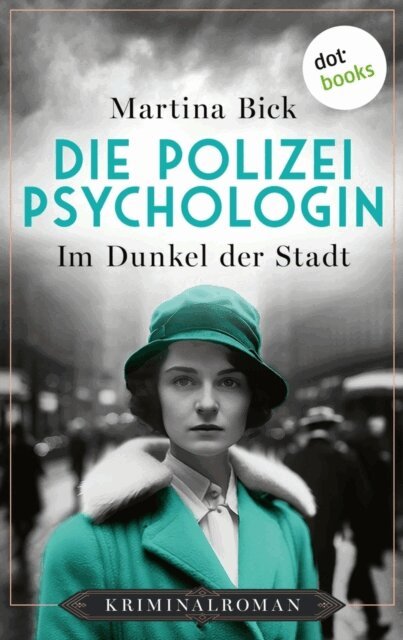 Martina Bick - Die Polizeipsychologin - Im Dunkel der Stadt, E-bok