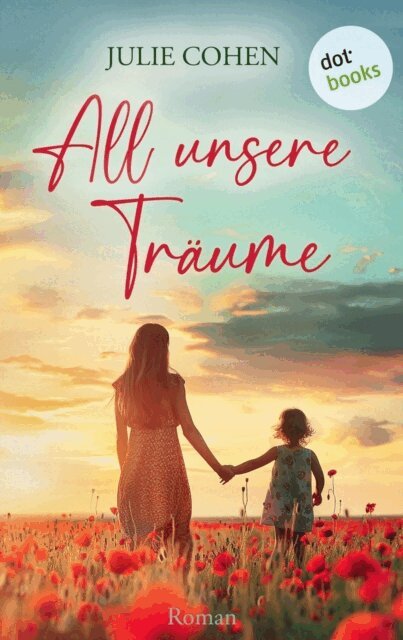 Julie Cohen - All unsere Traume, E-bok