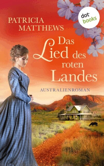 Patricia Matthews - Das Lied des roten Landes, E-bok