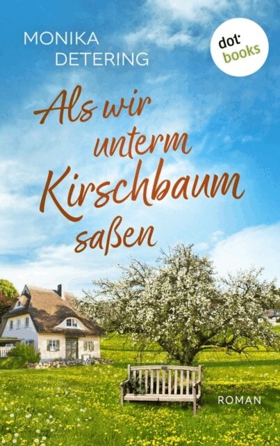 Monika Detering - Als wir unterm Kirschbaum saen - oder: Ich bin Hermann, E-bok