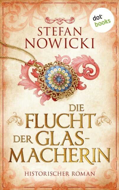 Stefan Nowicki - Die Flucht der Glasmacherin, E-bok