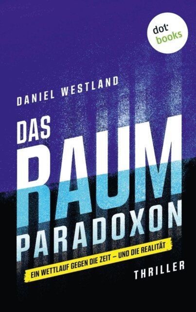 Daniel Westland - Das Raum-Paradoxon, E-bok