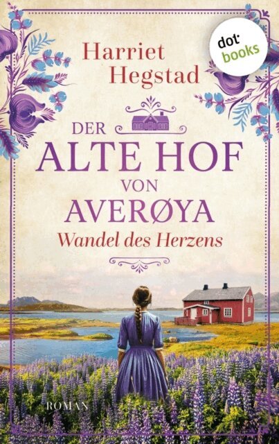 Harriet Hegstad - Der alte Hof von Averoya - Wandel des Herzens, E-bok