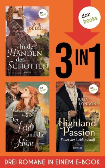 Julia London, Anne de Lisle, Meagan McKinney - Der Lord und die Schöne, In den Händen des Schotten, Highland Passion – Feuer der Leidenschaft, E-bok