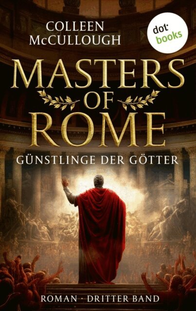 Colleen McCullough - Günstlinge der Götter, E-bok