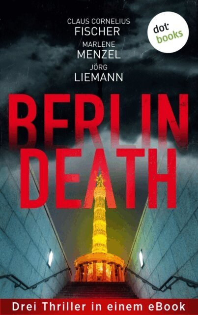 Jorg Liemann, Marlene Menzel, Claus Cornelius Fischer - Berlin Death, E-bok