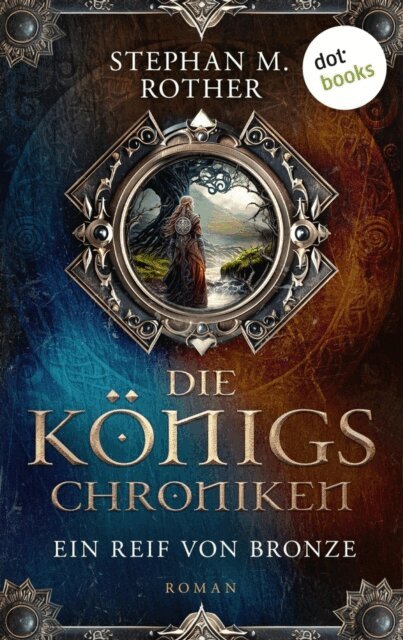 Stephan M. Rother - Die Konigschroniken: Ein Reif von Bronze, E-bok