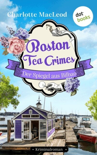 Charlotte MacLeod - Boston Tea Crimes - Der Spiegel aus Bilbao, E-bok