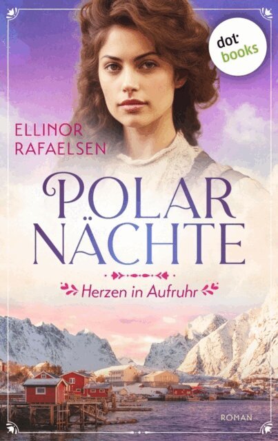 Ellinor Rafaelsen - Polarnachte - Herzen in Aufruhr, E-bok