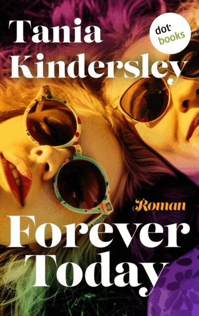 Tania Kindersley - Forever Today, E-bok