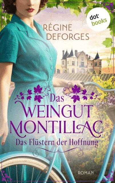 Regine Deforges - Das Weingut Montillac - Das Flustern der Hoffnung, E-bok