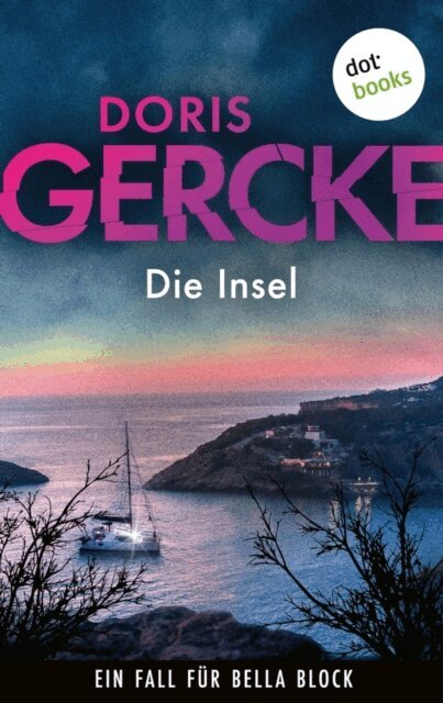 Doris Gercke - Die Insel, E-bok