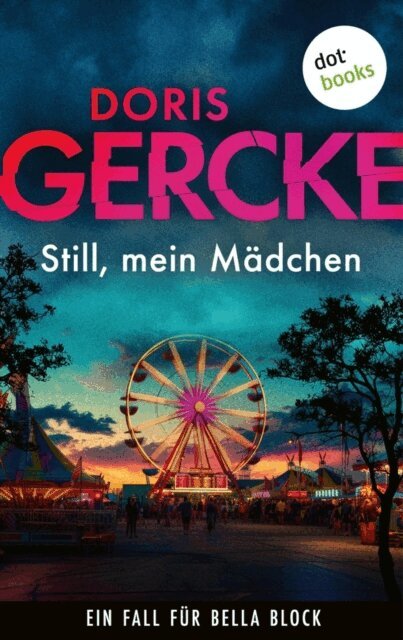 Doris Gercke - Still, mein Madchen, E-bok