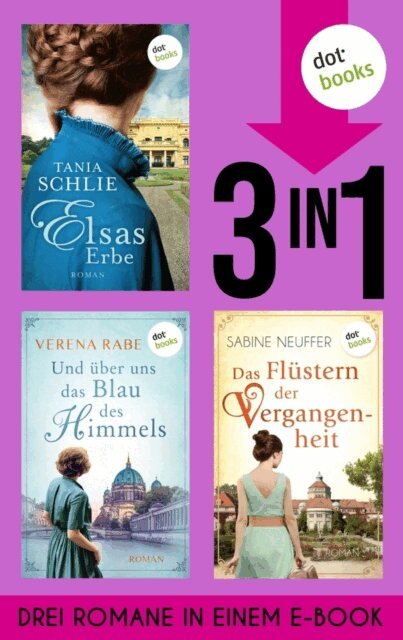 Sabine Neuffer, Verena Rabe, Tania Schlie - Elsas Erbe, Und uber uns das Blau des Himmels & Das Flustern der Vergangenheit, E-bok