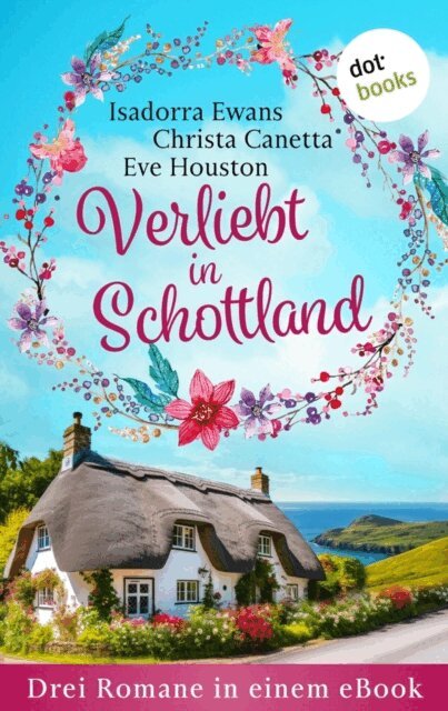 Eve Houston, Christa Canetta, Isadorra Ewans - Verliebt in Schottland, E-bok. Tillgänglighet: Lägg i varukorg