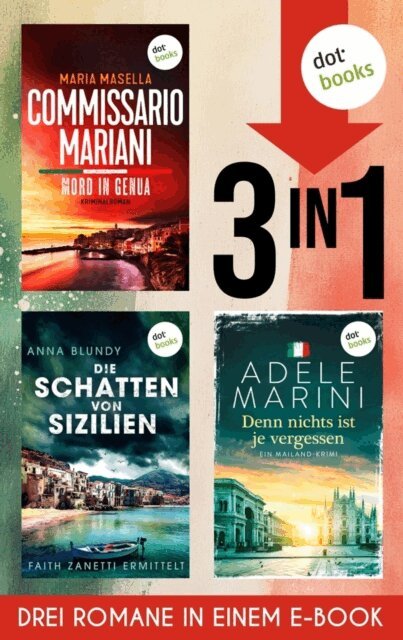 Adele Marini, Anna Blundy, Maria Masella - Commissario Mariani - Mord in Genua, Die Schatten von Sizilien & Denn nichts ist je vergessen, E-bok