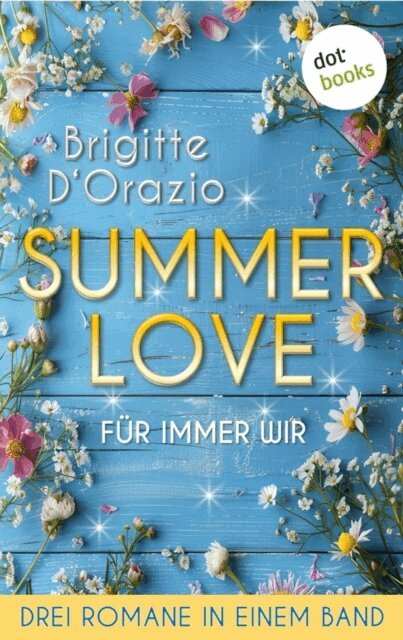 Brigitte D'Orazio - Summer Love - Fur immer wir, E-bok