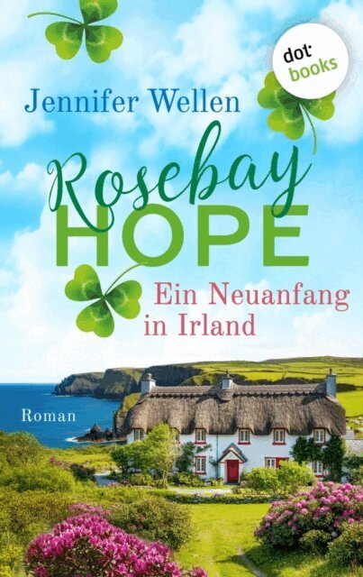 Jennifer Wellen - Rosebay Hope - Ein Neuanfang in Irland, E-bok