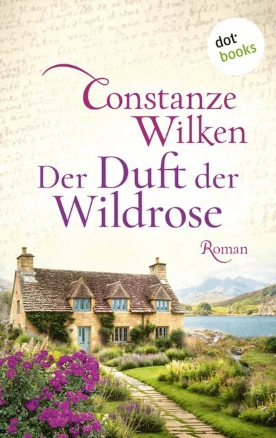 Constanze Wilken - Der Duft der Wildrose, E-bok