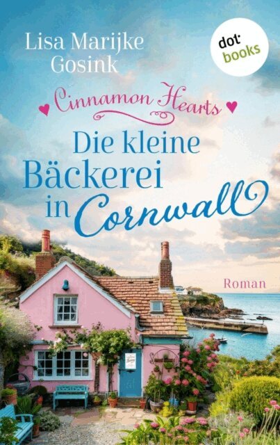 Lisa Marijke Gosink - Cinnamon Hearts - Die kleine Backerei in Cornwall, E-bok