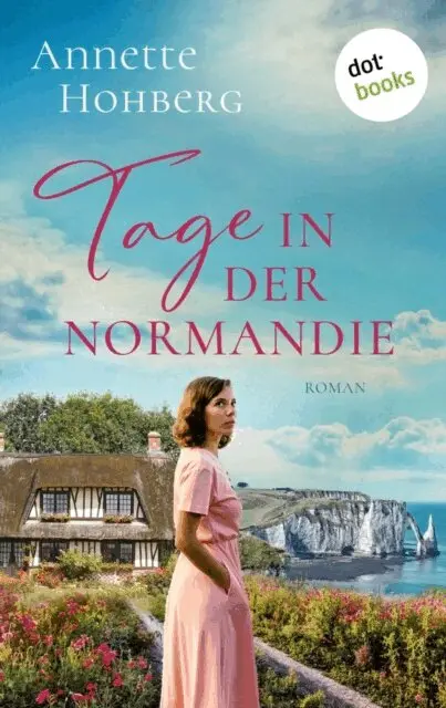 Annette Hohberg - Tage in der Normandie - oder: Alles, was bleibt, E-bok. Tillgänglighet: Lägg i varukorg
