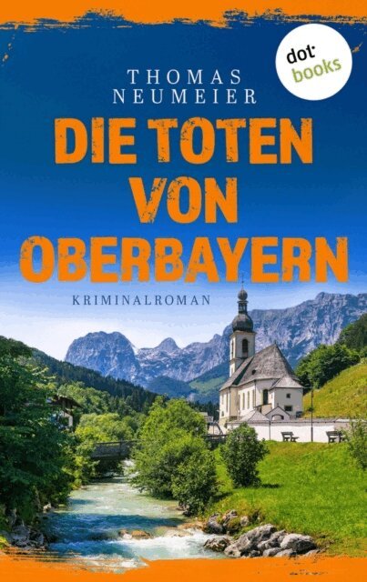Thomas Neumeier - Die Toten von Oberbayern - oder: Tatzelwurm, E-bok
