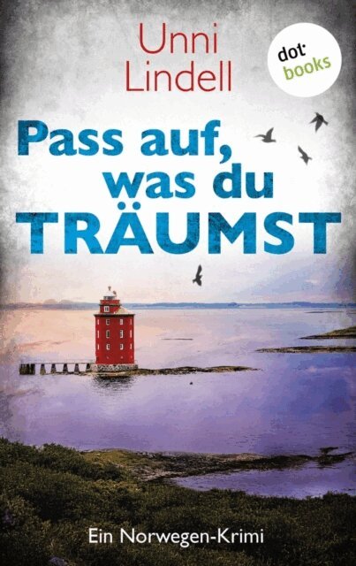 Unni Lindell - Pass auf, was du traumst, E-bok