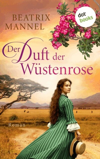 Beatrix Mannel - Der Duft der Wustenrose, E-bok
