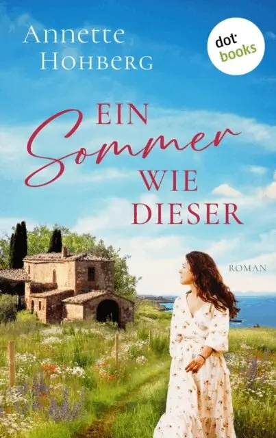Annette Hohberg - Ein Sommer wie dieser, E-bok. Tillgänglighet: Lägg i varukorg