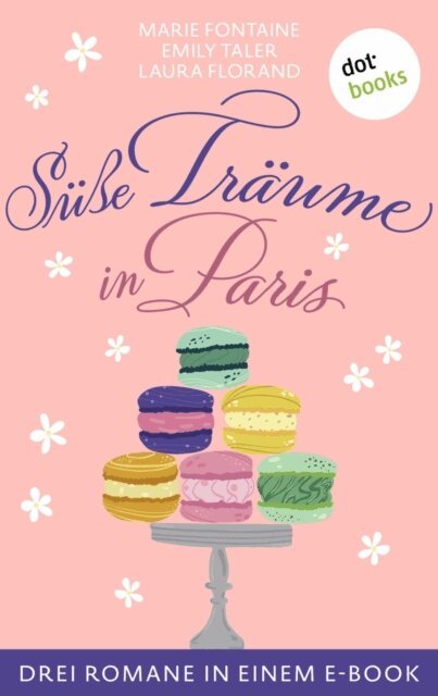 Laura Florand, Emily Taler, Marie Fontaine - Sue Traume in Paris, E-bok