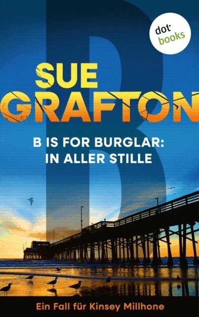Sue Grafton - B is for Burglar: In aller Stille, E-bok