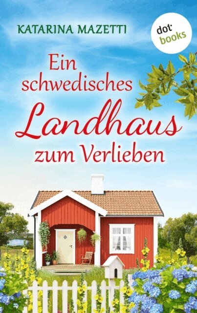 Katarina Mazetti - Ein schwedisches Landhaus zum Verlieben, E-bok