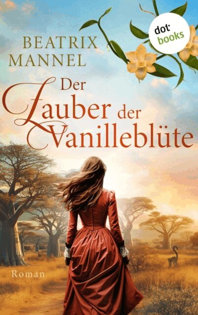 Beatrix Mannel - Der Zauber der Vanilleblute - oder: Die Insel des Mondes, E-bok