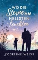 Josefine Weiss - Wo die Sterne am hellsten leuchten, Häftad