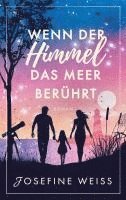 Josefine Weiss - Wenn der Himmel das Meer berührt (Liebesroman), Häftad