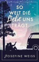 Josefine Weiss - So weit die Liebe uns trägt (Liebesroman), Häftad