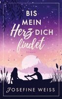 Josefine Weiss - Bis mein Herz dich findet (Liebesroman), Häftad