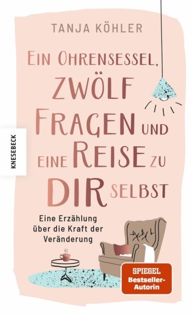 Tanja Kohler - Ein Ohrensessel, zwölf Fragen und eine Reise zu dir selbst, E-bok