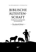 Alexander Strauch - Biblische Ältestenschaft Studienführer, Häftad