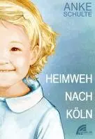 Anke Schulte - Heimweh nach Köln, Inbunden. Tillgänglighet: Lägg i varukorg