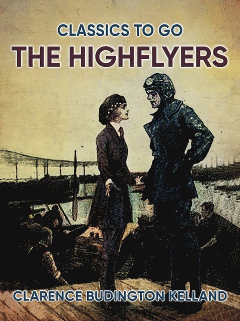 Clarence Budington Kelland - Highflyers, E-bok