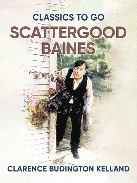 Clarence Budington Kelland - Scattergood Baines, E-bok