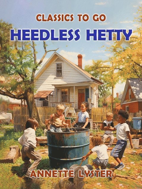 Annette Lyster - Heedless Hetty, E-bok