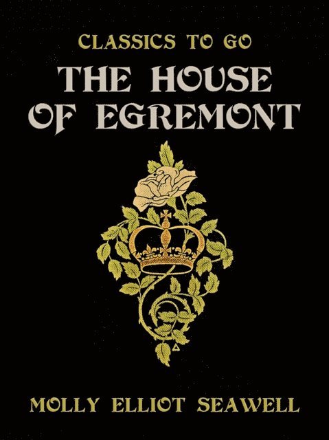 Molly Elliot Seawell - House of Egremont, E-bok