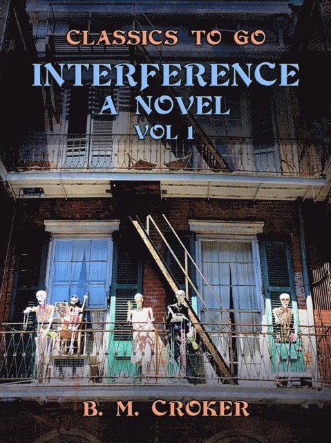 B. M. Croker - Interference A Novel, Vol 1 (of 3), E-bok