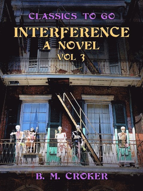 B. M. Croker - Interference A Novel, Vol 3 (of 3), E-bok