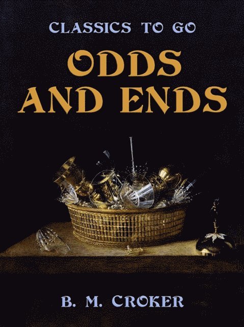 B. M. Croker - Odds and Ends, E-bok