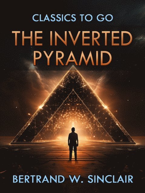 Bertrand W. Sinclair - Inverted Pyramid, E-bok