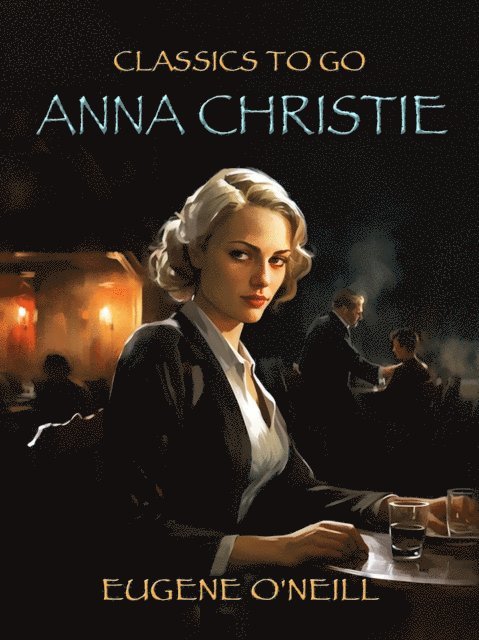 Eugene O'Neill - Anna Christie, E-bok